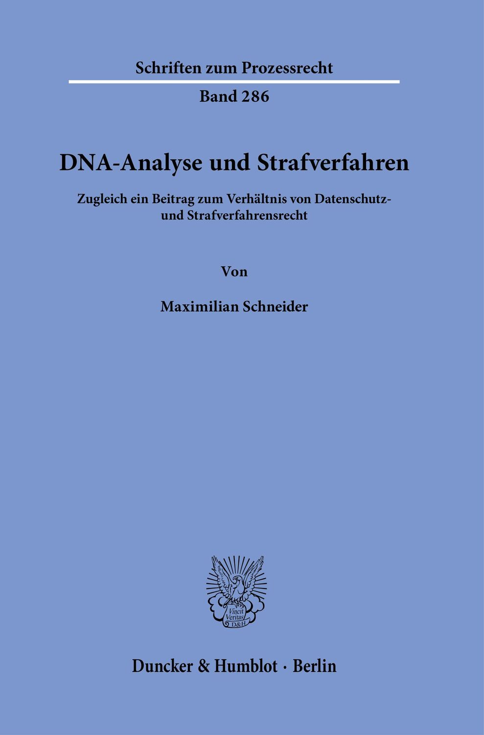 Cover: 9783428187669 | DNA-Analyse und Strafverfahren. | Maximilian Schneider | Buch | 804 S.
