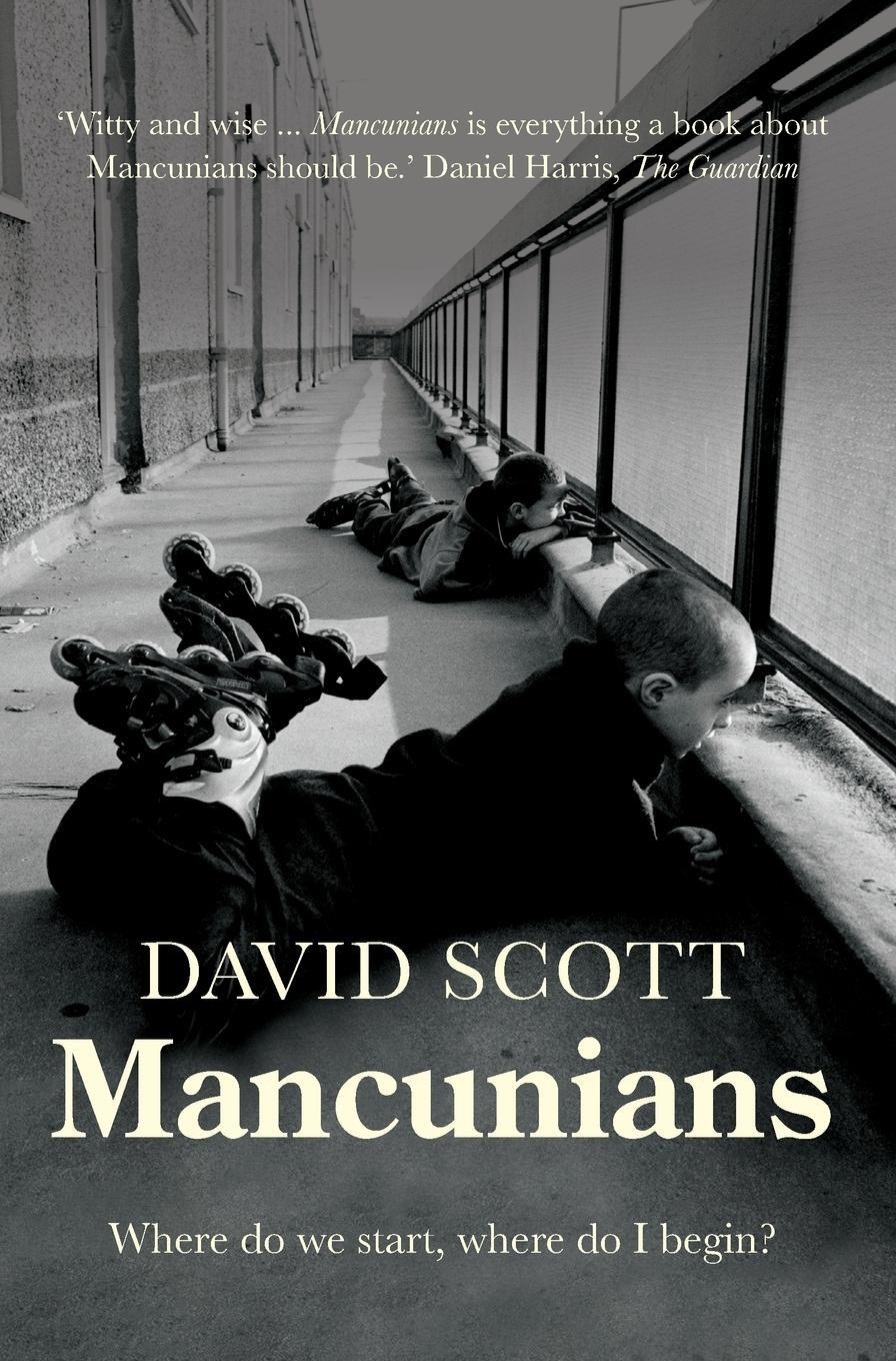 Cover: 9781526161505 | Mancunians | Where do we start, where do I begin? | David Scott | Buch