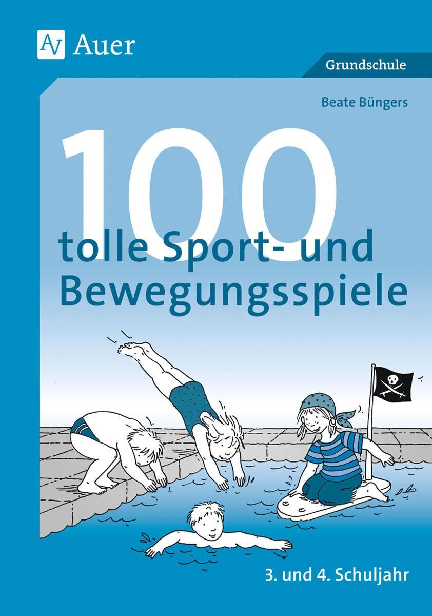 Cover: 9783403037514 | 100 tolle Sport- und Bewegungsspiele | Beate Büngers | Taschenbuch