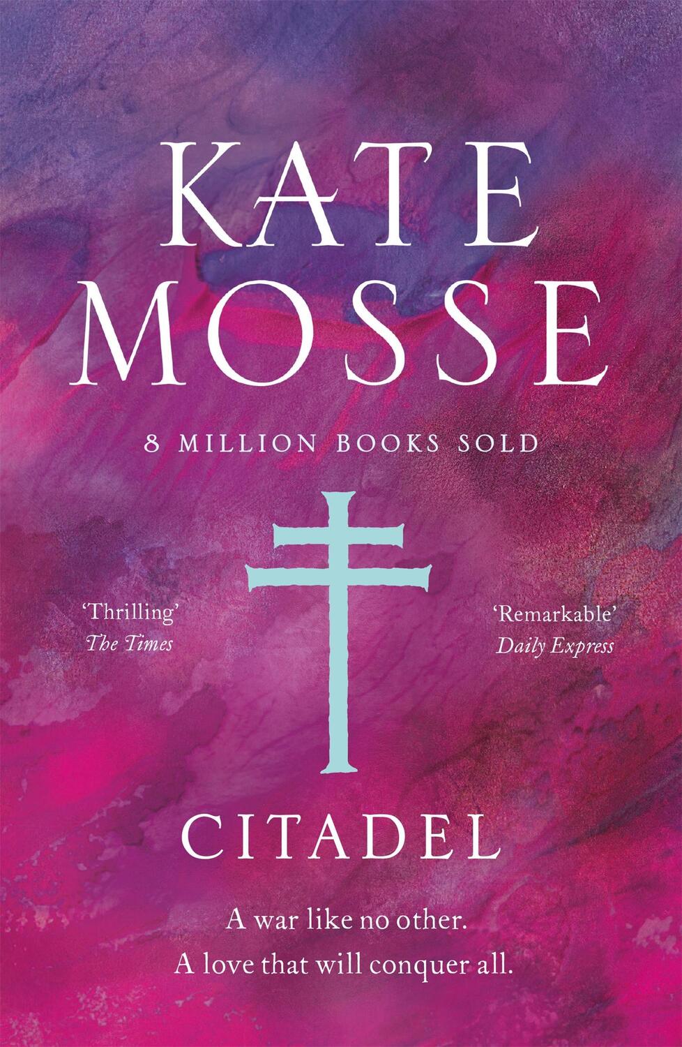 Cover: 9781474625920 | Citadel | A war like no other. A love will conquer all. | Kate Mosse