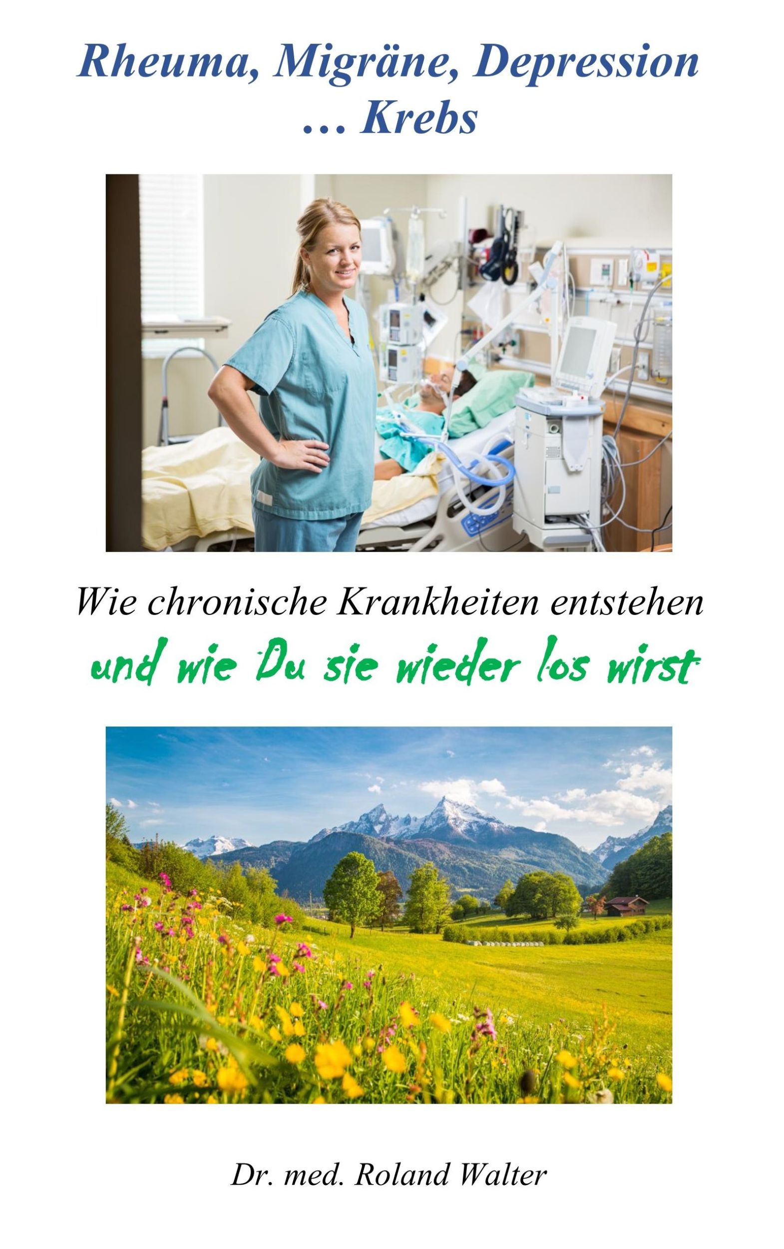 Cover: 9783748193777 | Rheuma, Migräne, Depression ... Krebs | Roland Walter | Taschenbuch