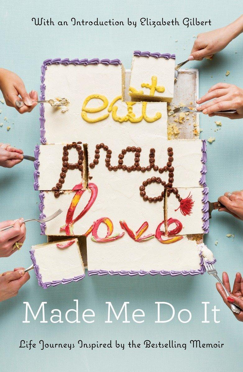 Cover: 9780399576775 | Eat Pray Love Made Me Do It | Various | Taschenbuch | Englisch | 2016
