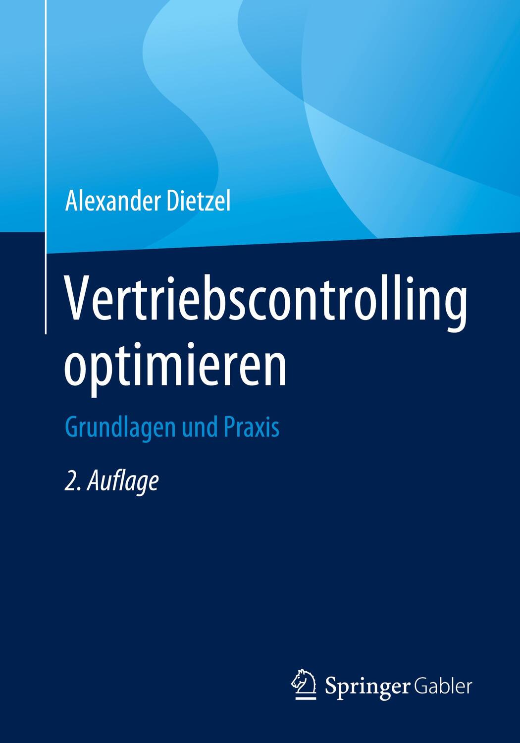 Cover: 9783658281304 | Vertriebscontrolling optimieren | Grundlagen und Praxis | Dietzel
