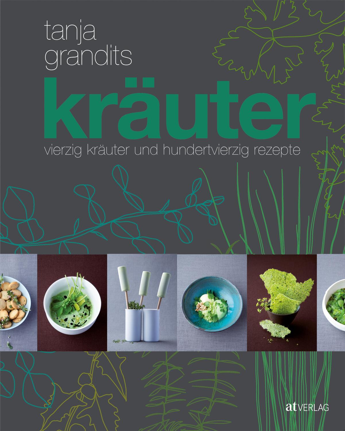 Cover: 9783038008057 | Kräuter | vierzig Kräuter und hundertvierzig Rezepte | Buch | Deutsch