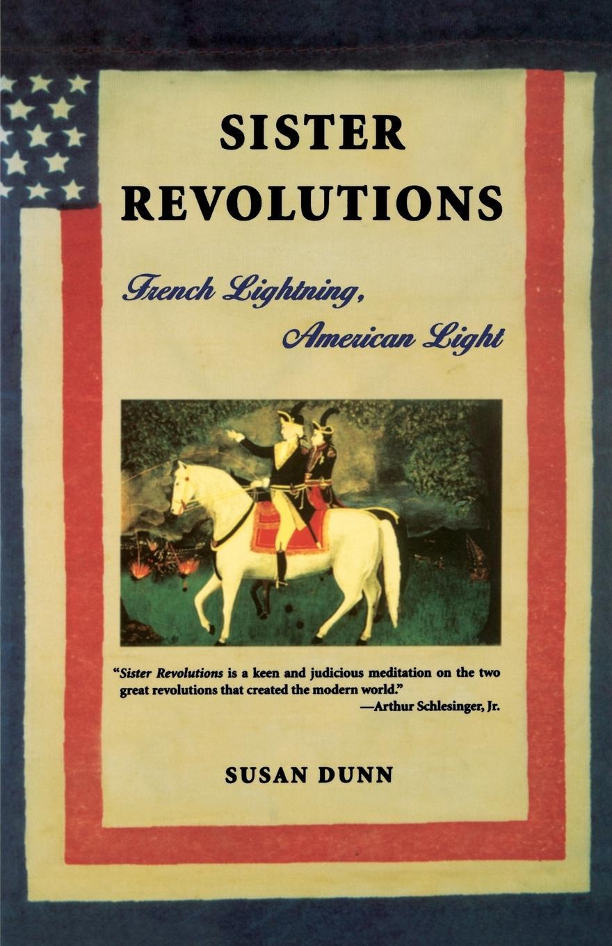 Cover: 9780571199891 | Sister Revolutions | French Lightning, American Light | Susan Dunn