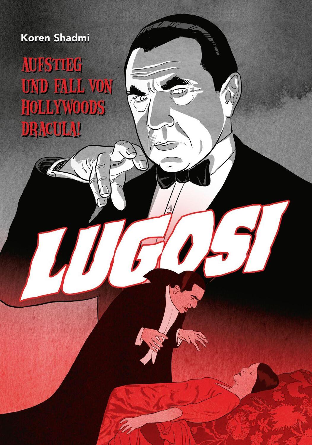 Cover: 9783741627910 | Lugosi - Aufstieg und Fall von Hollywoods Dracula! | Koren Shadmi