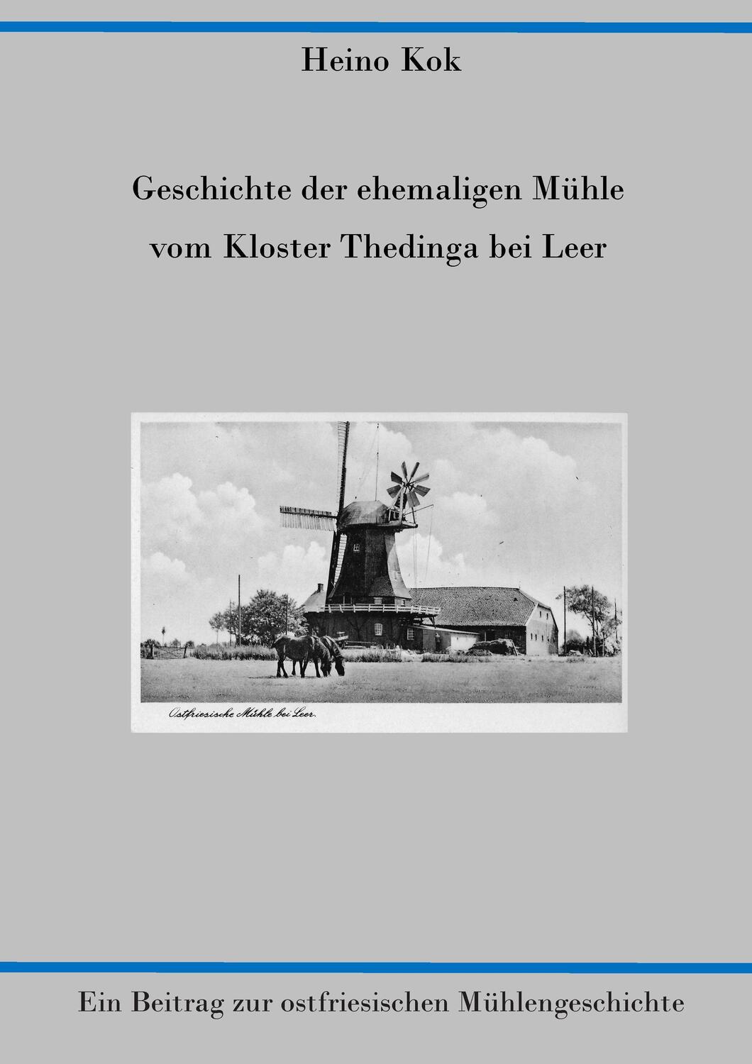 Cover: 9783735740960 | Geschichte der ehemaligen Mühle vom Kloster Thedinga bei Leer | Kok