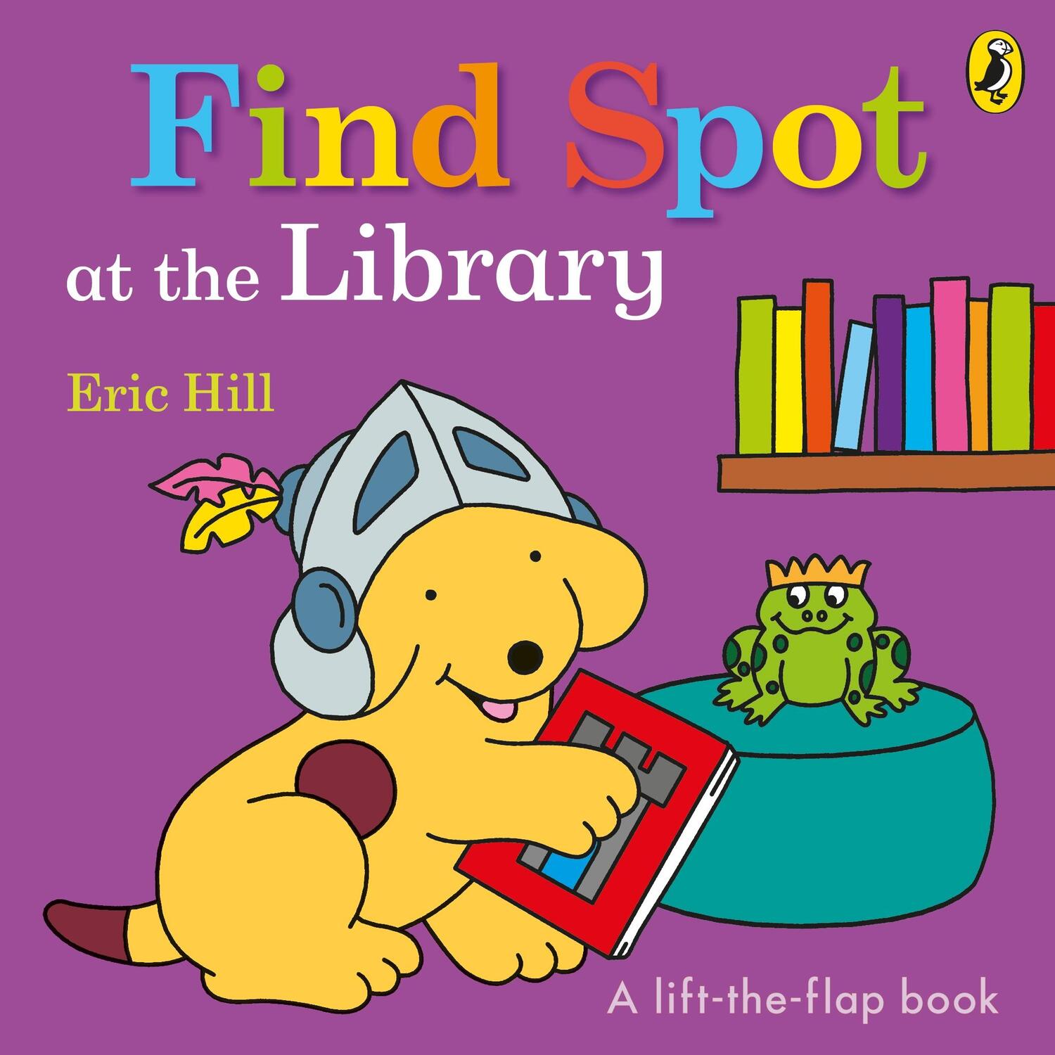 Cover: 9780241365694 | Find Spot at the Library | A Lift-the-Flap Story | Eric Hill | Buch