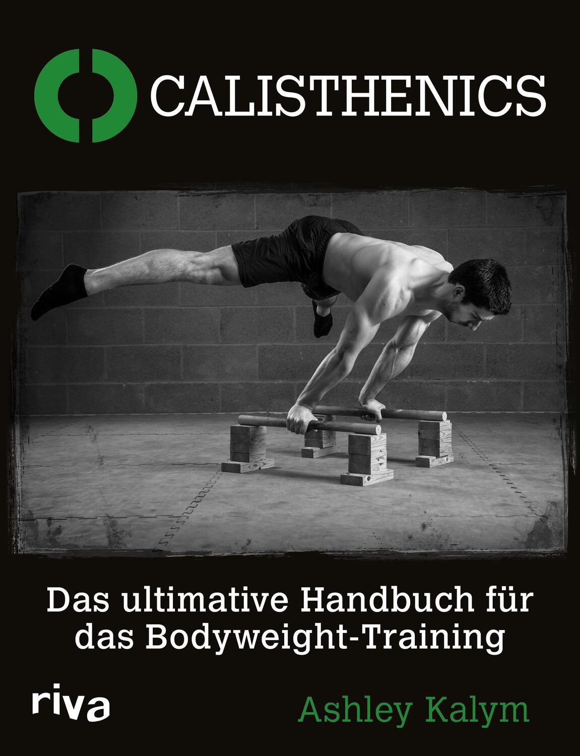 Cover: 9783868836394 | Calisthenics | Das ultimative Handbuch für das Bodyweight-Training