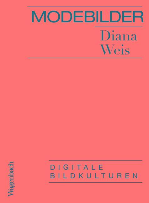 Cover: 9783803136930 | Modebilder | Digitale Bildkulturen | Diana Weis | Taschenbuch | 2020