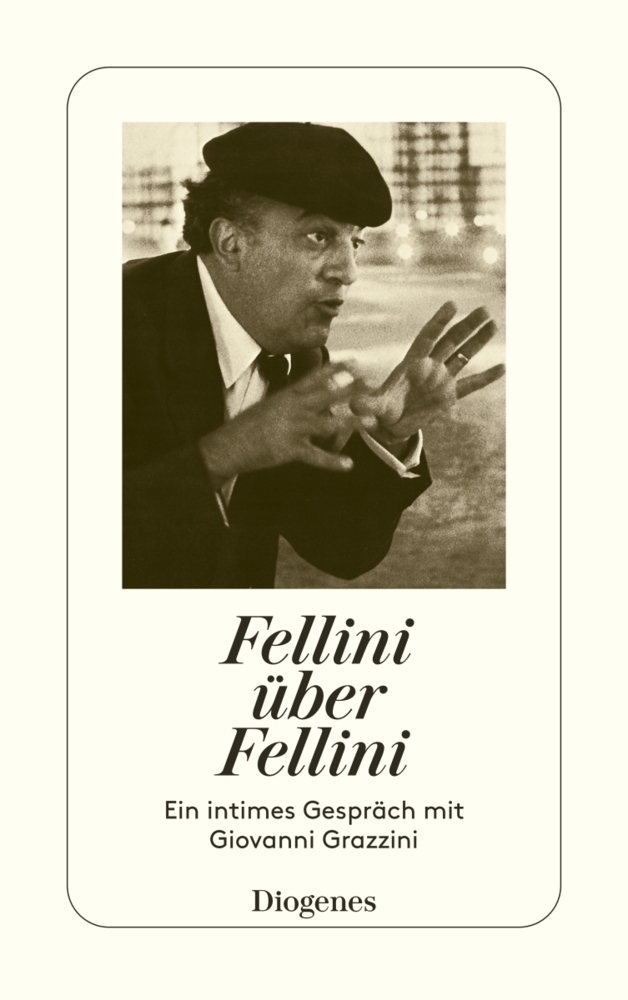 Cover: 9783257226638 | Fellini über Fellini | Ein intimes Gespräch mit Giovanni Grazzini