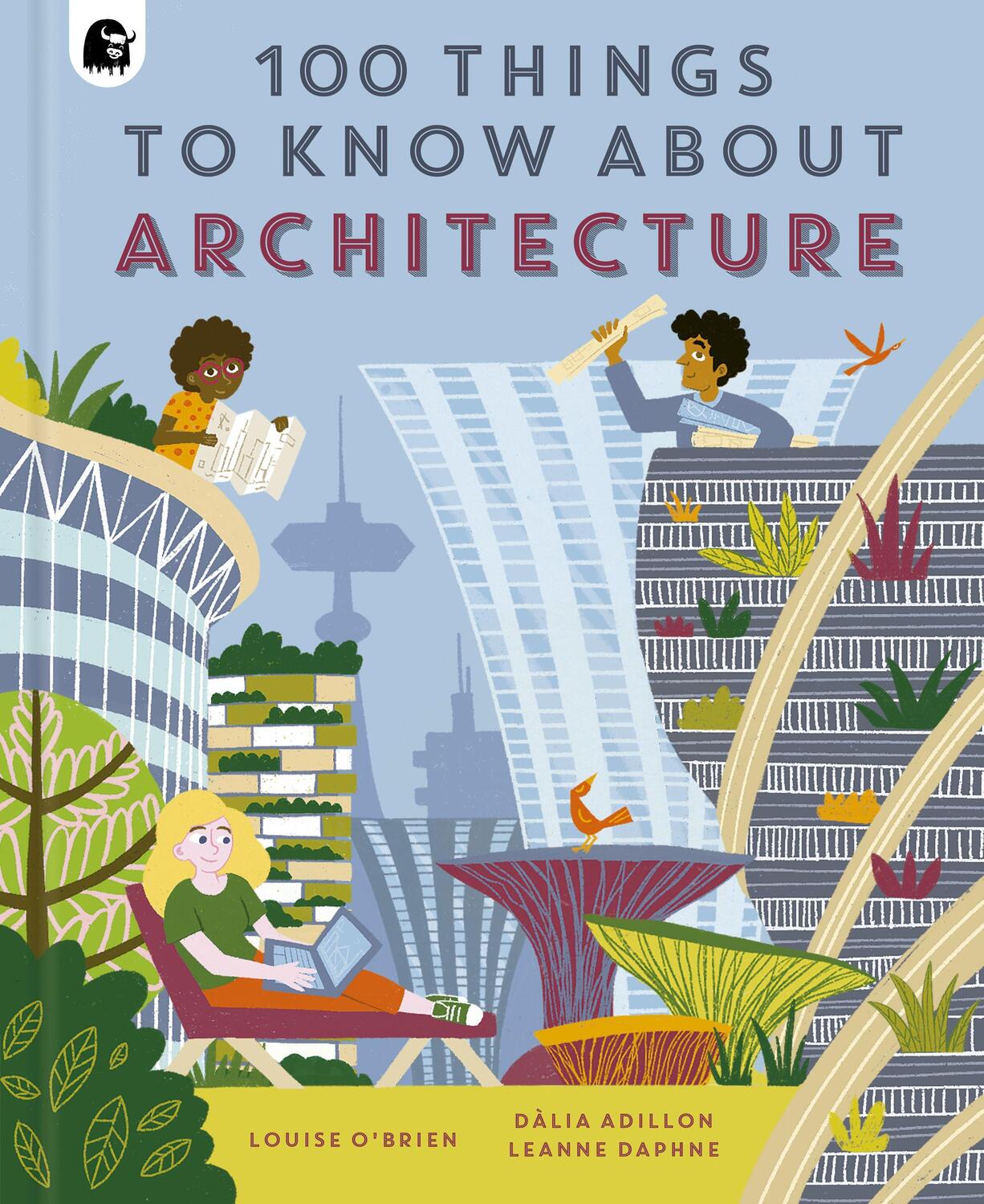 Cover: 9780711272668 | 100 Things to Know About Architecture | Louise O'Brien | Buch | 2023