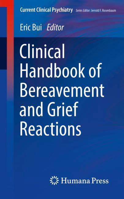 Cover: 9783319652405 | Clinical Handbook of Bereavement and Grief Reactions | Eric Bui | Buch