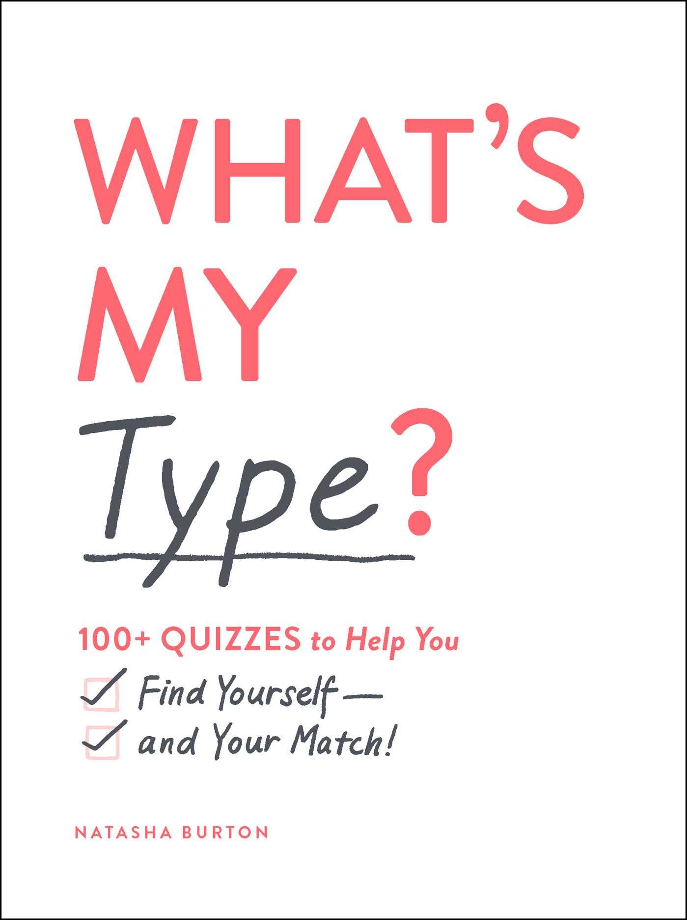 Cover: 9781507212745 | What's My Type?: 100+ Quizzes to Help You Find Yourself--And Your...