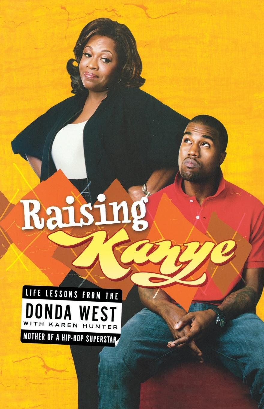 Cover: 9781416544784 | Raising Kanye | Life Lessons from the Mother of a Hip-Hop Superstar
