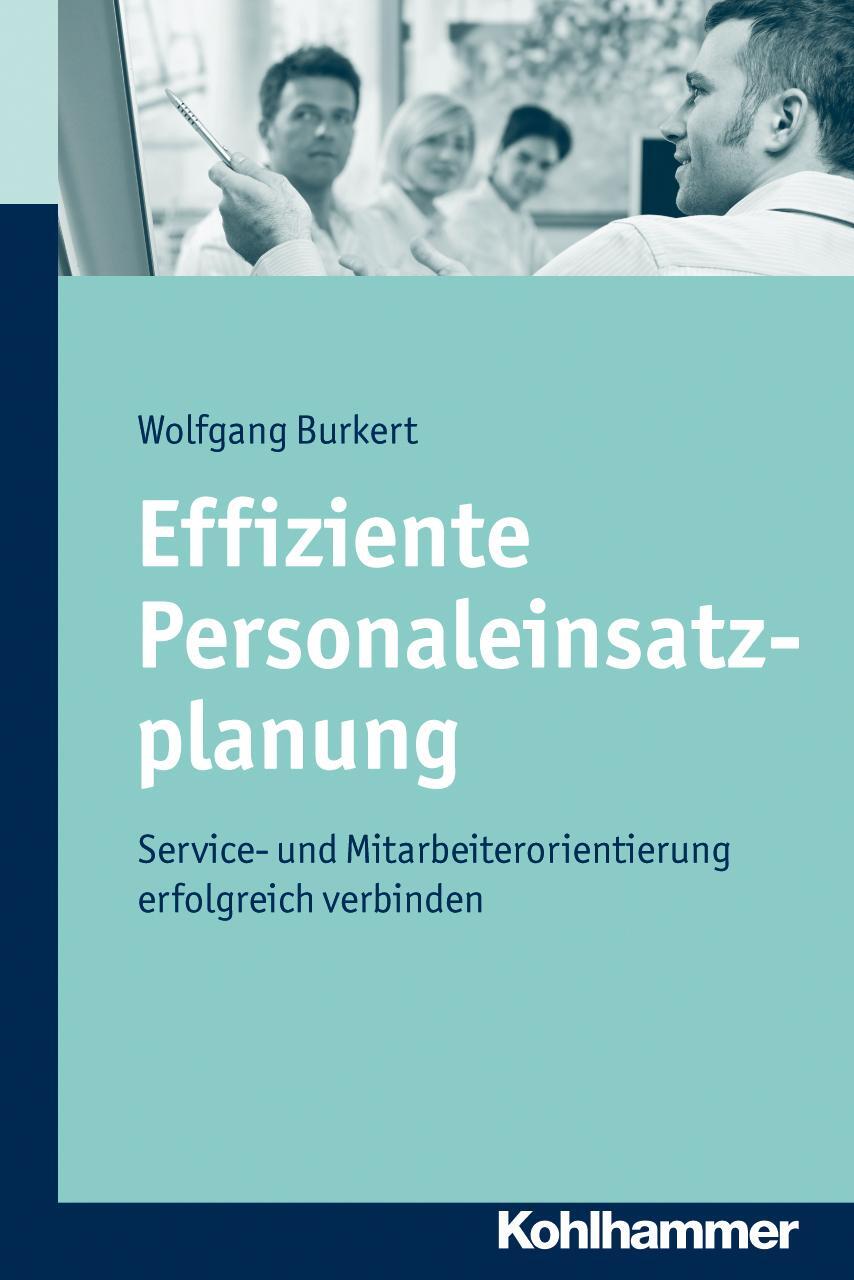 Cover: 9783170217577 | Effiziente Personaleinsatzplanung | Wolfgang Burkert | Taschenbuch