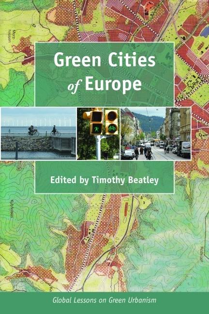 Cover: 9781597269759 | Green Cities of Europe: Global Lessons on Green Urbanism | Beatley