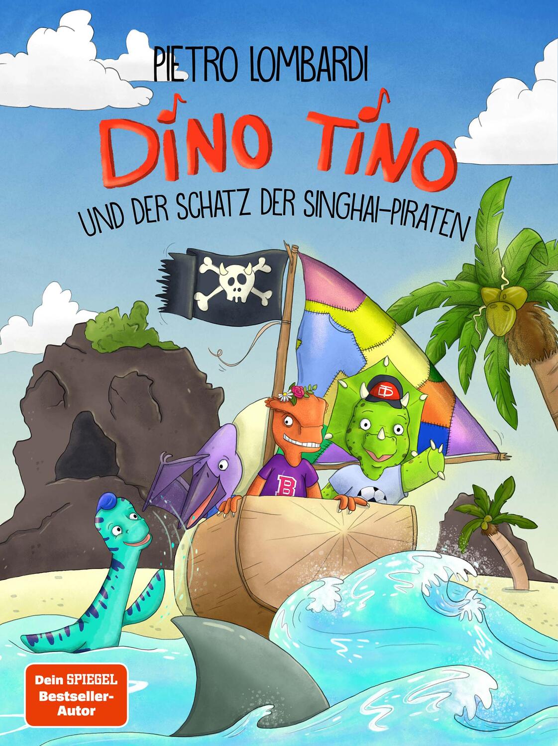 Cover: 9783960969488 | Dino Tino und der Schatz der Singhai-Piraten | Pietro Lombardi (u. a.)