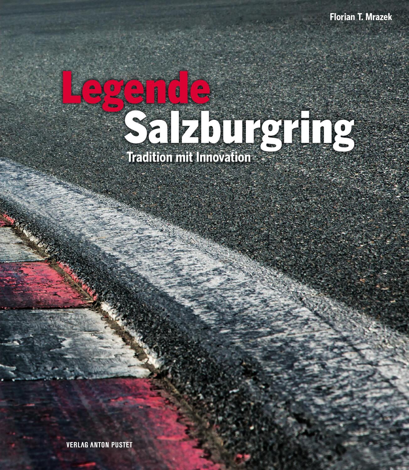 Cover: 9783702509422 | Legende Salzburgring | Tradition mit Innovation | Florian T. Mrazek