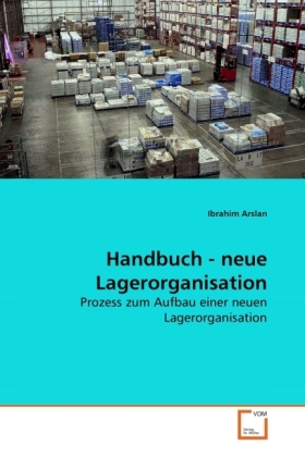 Cover: 9783639287134 | Handbuch - neue Lagerorganisation | Ibrahim Arslan | Taschenbuch