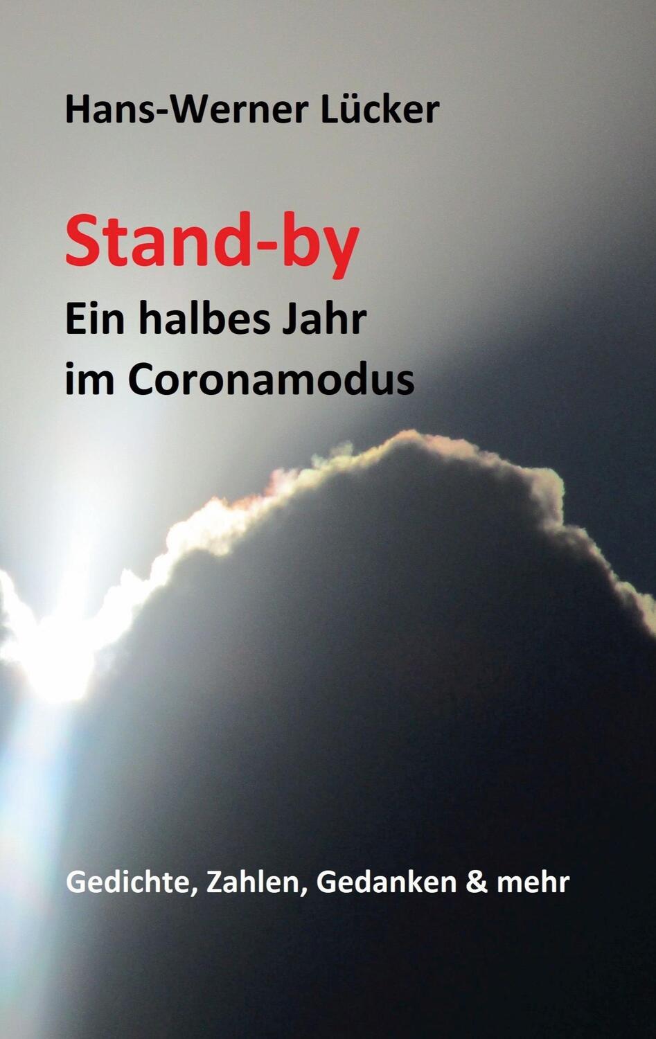 Cover: 9783347207820 | Stand-by Ein halbes Jahr im Coronamodus | Hans-Werner Lücker | Buch