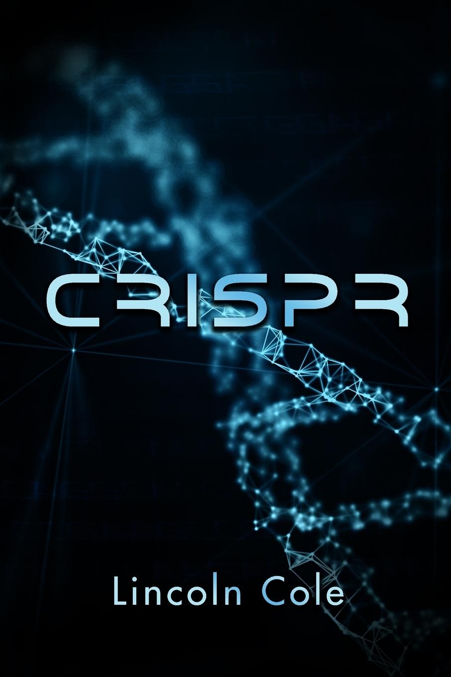 Cover: 9781945862199 | CRISPR | Lincoln Cole | Taschenbuch | Paperback | Englisch | 2018