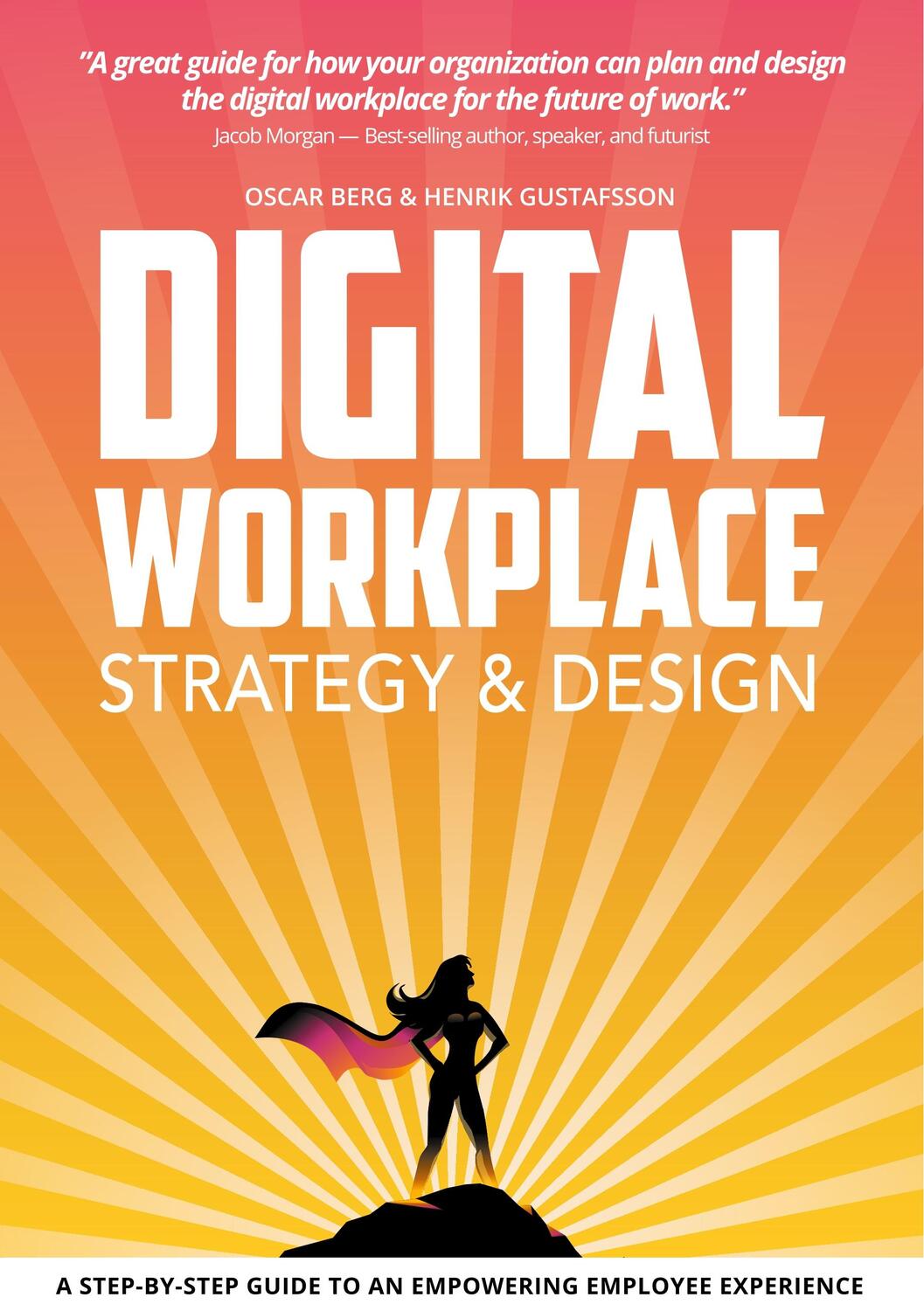 Cover: 9789198470048 | Digital Workplace Strategy & Design | Oscar Berg (u. a.) | Taschenbuch