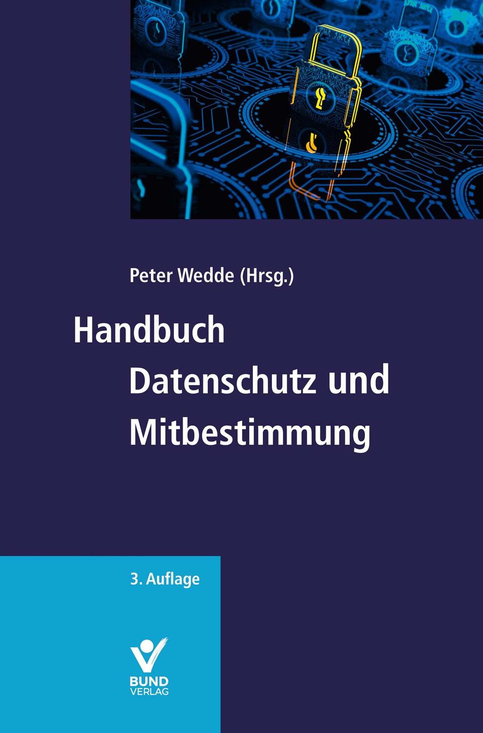 Cover: 9783766372093 | Handbuch Datenschutz und Mitbestimmung | Peter Wedde | Taschenbuch
