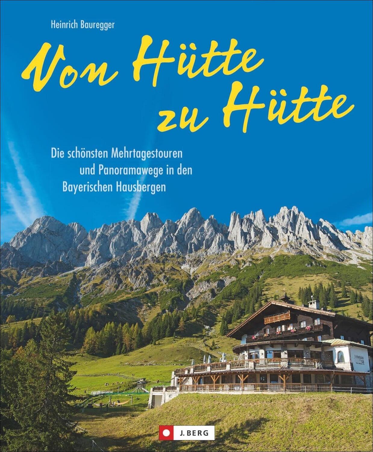 Cover: 9783862461554 | Von Hütte zu Hütte | Heinrich Bauregger | Buch | Deutsch | 2013