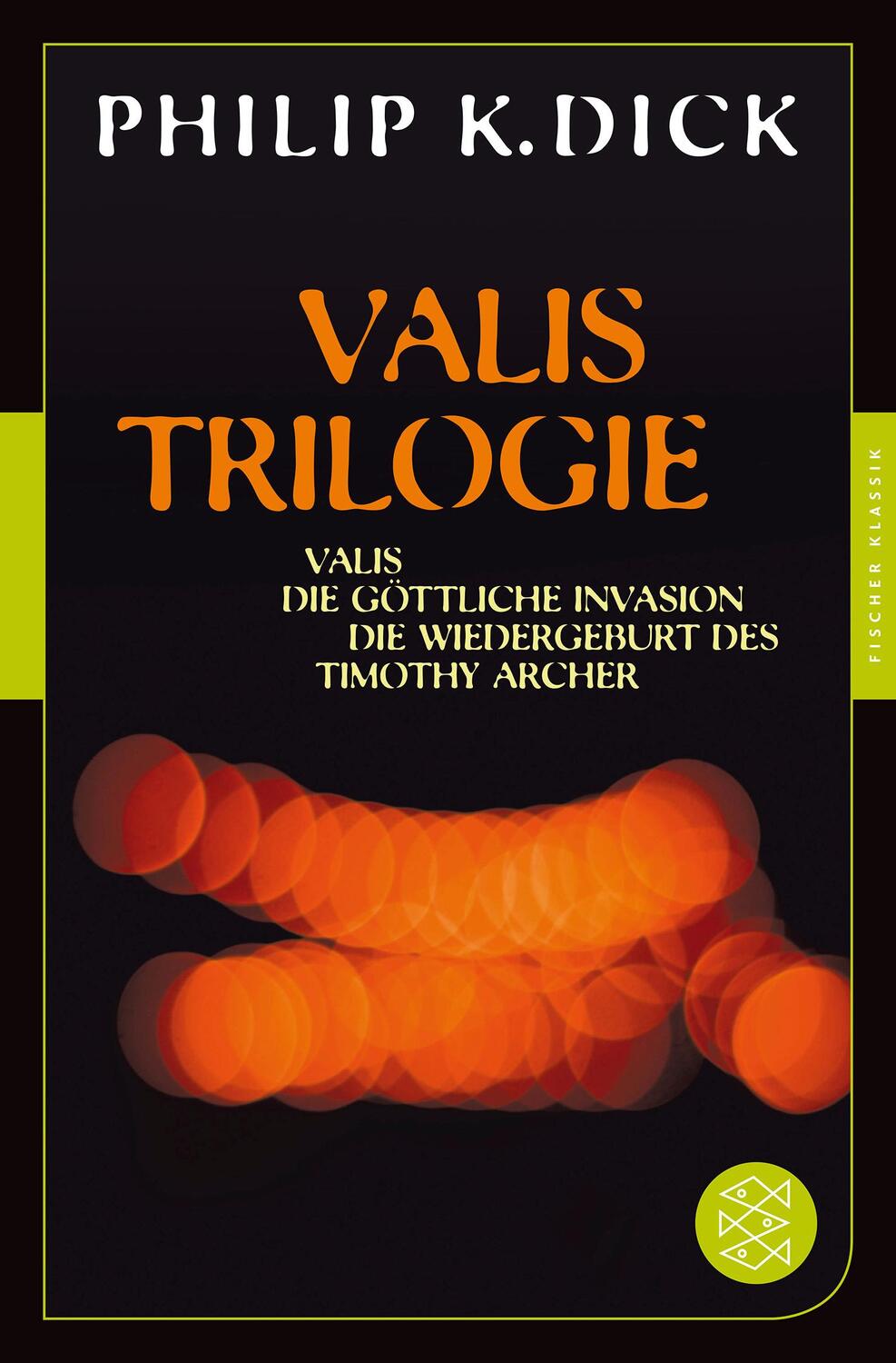 Cover: 9783596905706 | Valis-Trilogie. Valis, Die göttliche Invasion und Die Wiedergeburt...