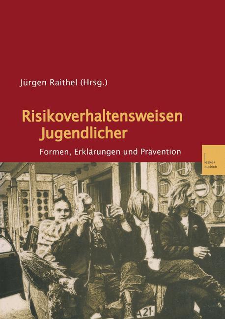 Cover: 9783663113119 | Risikoverhaltensweisen Jugendlicher | Jürgen Raithel | Taschenbuch