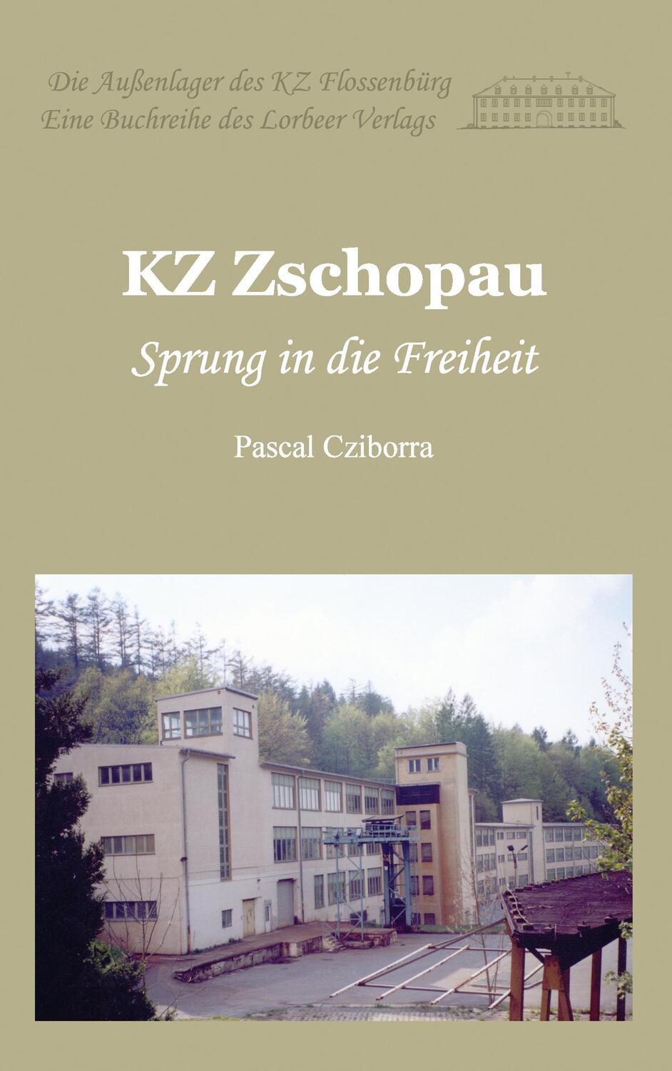 Cover: 9783938969434 | KZ Zschopau | Sprung in die Freiheit | Pascal Cziborra | Taschenbuch