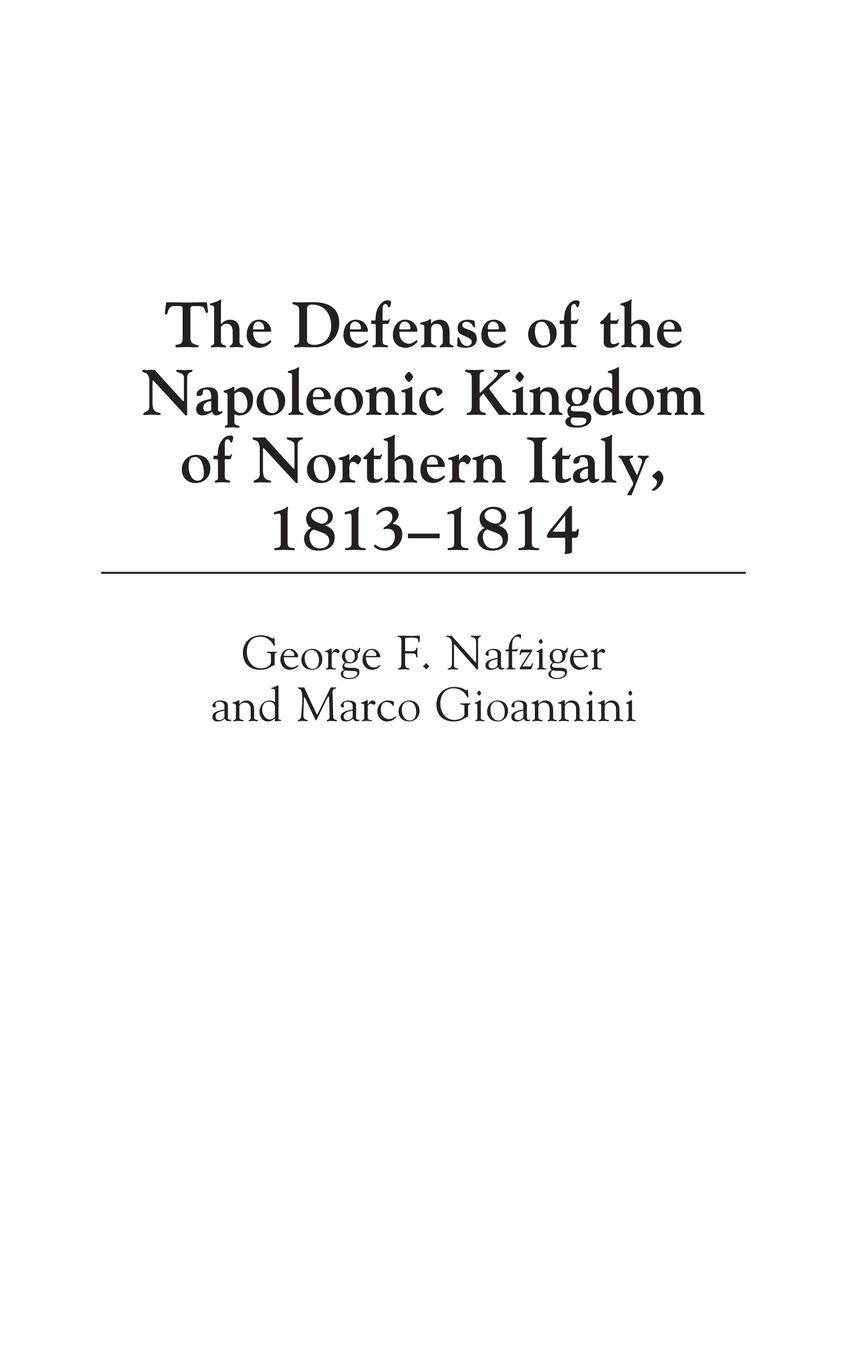 Cover: 9780275967970 | The Defense of the Napoleonic Kingdom of Northern Italy, 1813-1814