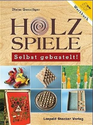 Cover: 9783702010812 | Holzspiele - Selbst gebastelt! | Dieter Gamsjäger | Buch | Deutsch