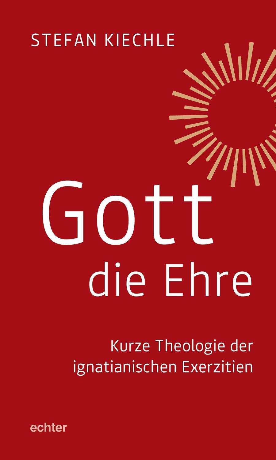 Cover: 9783429056674 | Gott die Ehre | Kurze Theologie der ignatianischen Exerzitien | Buch