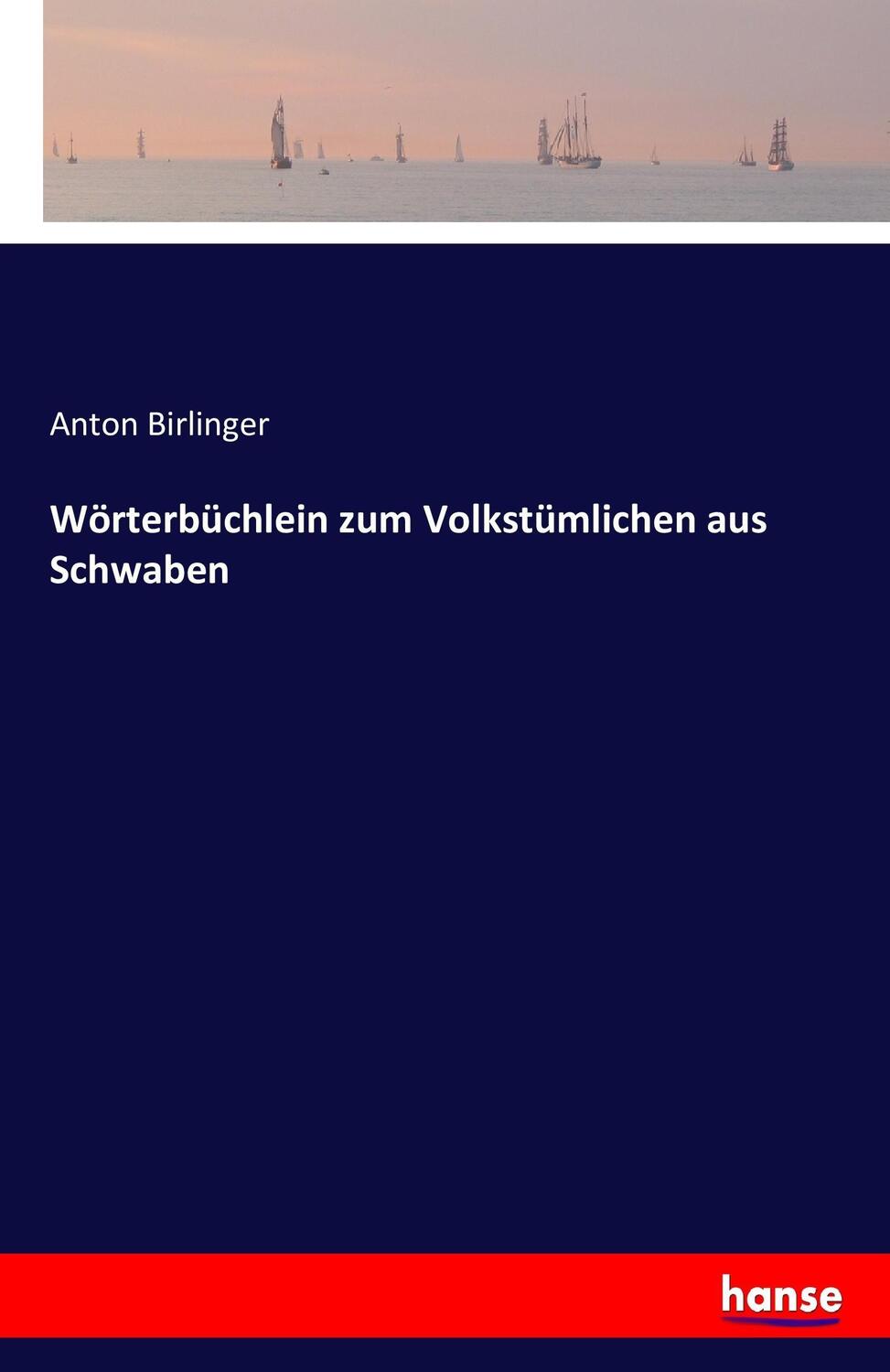 Cover: 9783743422209 | Wörterbüchlein zum Volkstümlichen aus Schwaben | Anton Birlinger