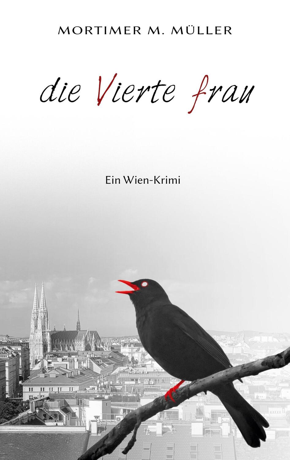 Cover: 9783758303029 | Die vierte Frau | Ein Wien-Krimi | Mortimer M. Müller | Taschenbuch