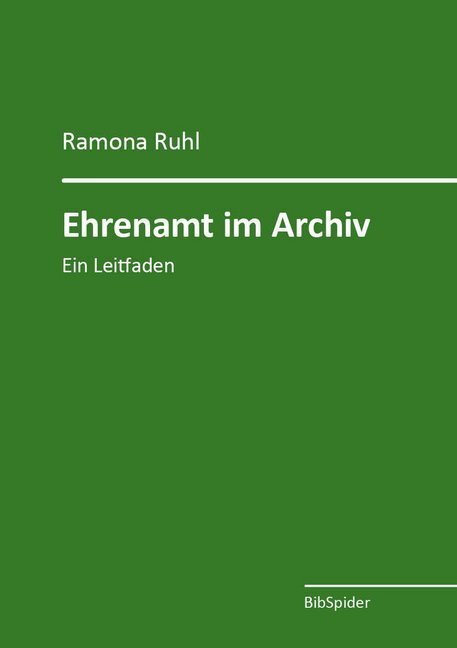 Cover: 9783936960624 | Ehrenamt im Archiv | Ein Leitfaden | Ramona Ruhl | Taschenbuch | 64 S.