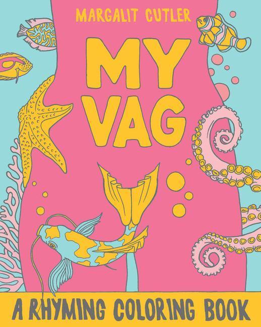 Cover: 9781621068907 | My Vag: A Rhyming Coloring Book | Margalit Cutler | Taschenbuch | Gift
