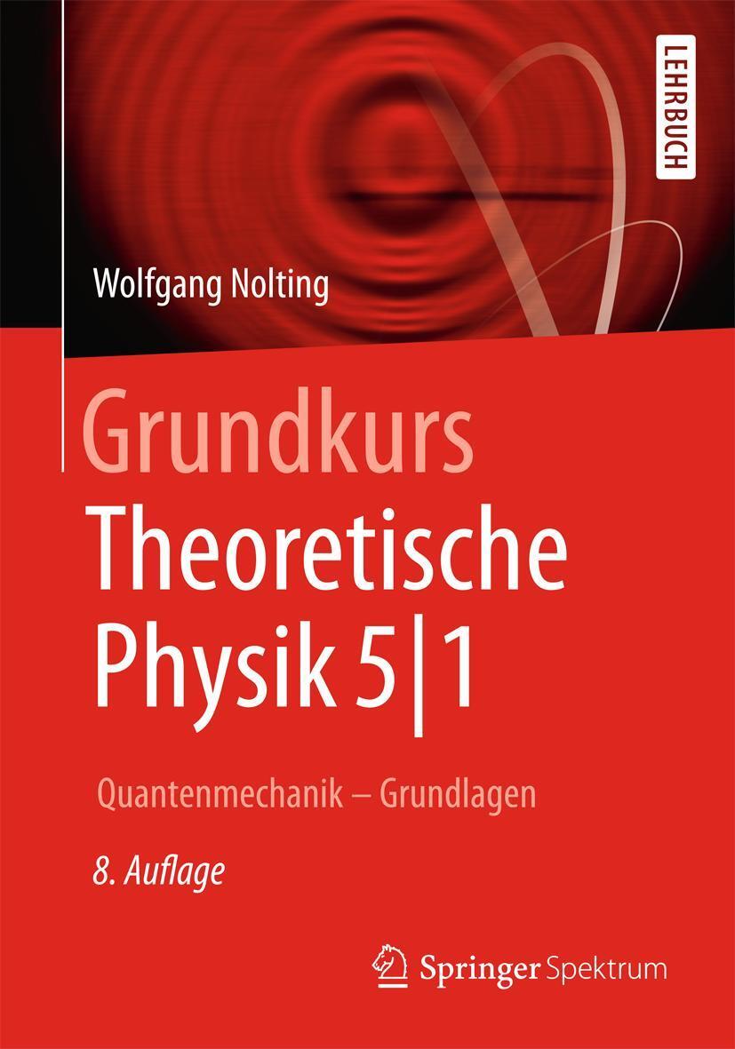 Cover: 9783642254024 | Grundkurs Theoretische Physik 5/1 | Quantenmechanik - Grundlagen
