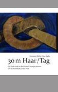Cover: 9783842395657 | 30m Haar / Tag | Annegret Wehr (u. a.) | Buch | 100 S. | Deutsch