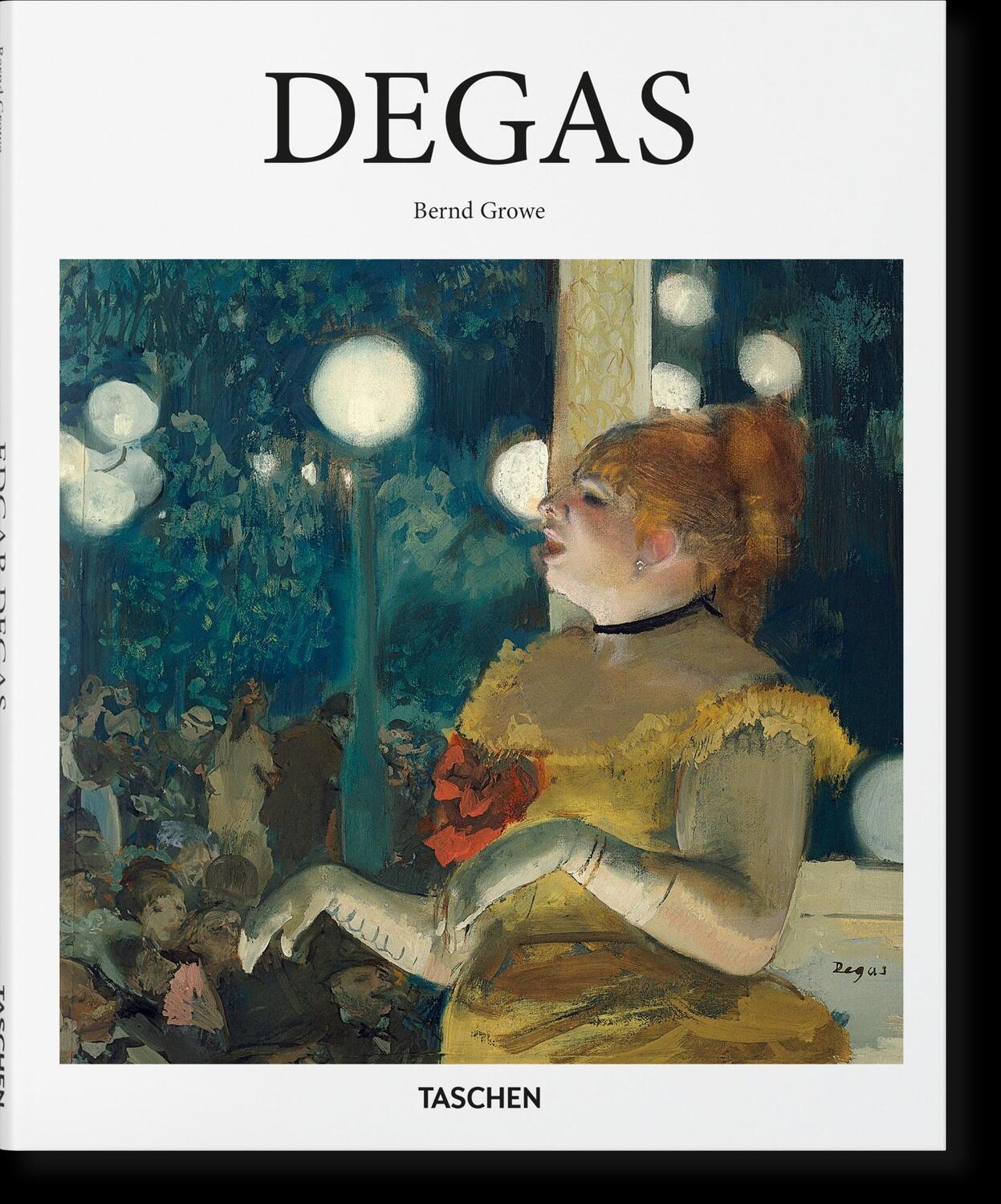 Cover: 9783836532693 | Degas | Bernd Growe | Buch | Basic Art Series | Hardcover | 96 S.