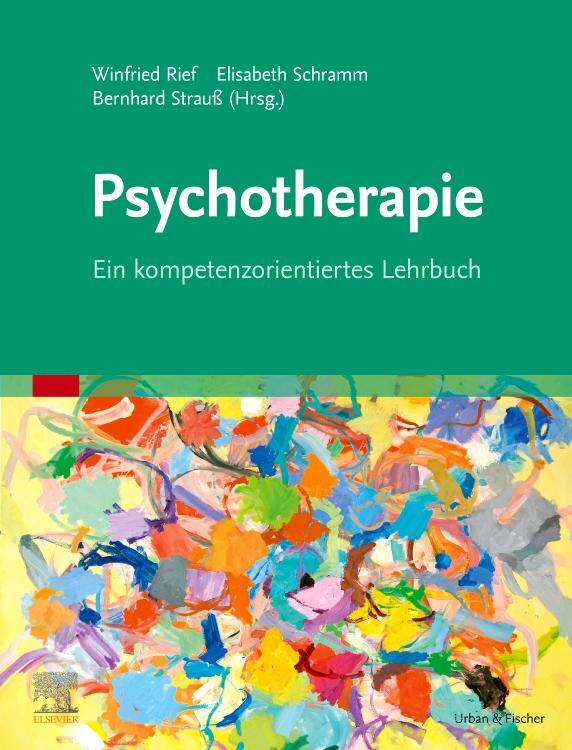 Cover: 9783437226014 | Psychotherapie | Ein kompetenzorientiertes Lehrbuch | Rief (u. a.)