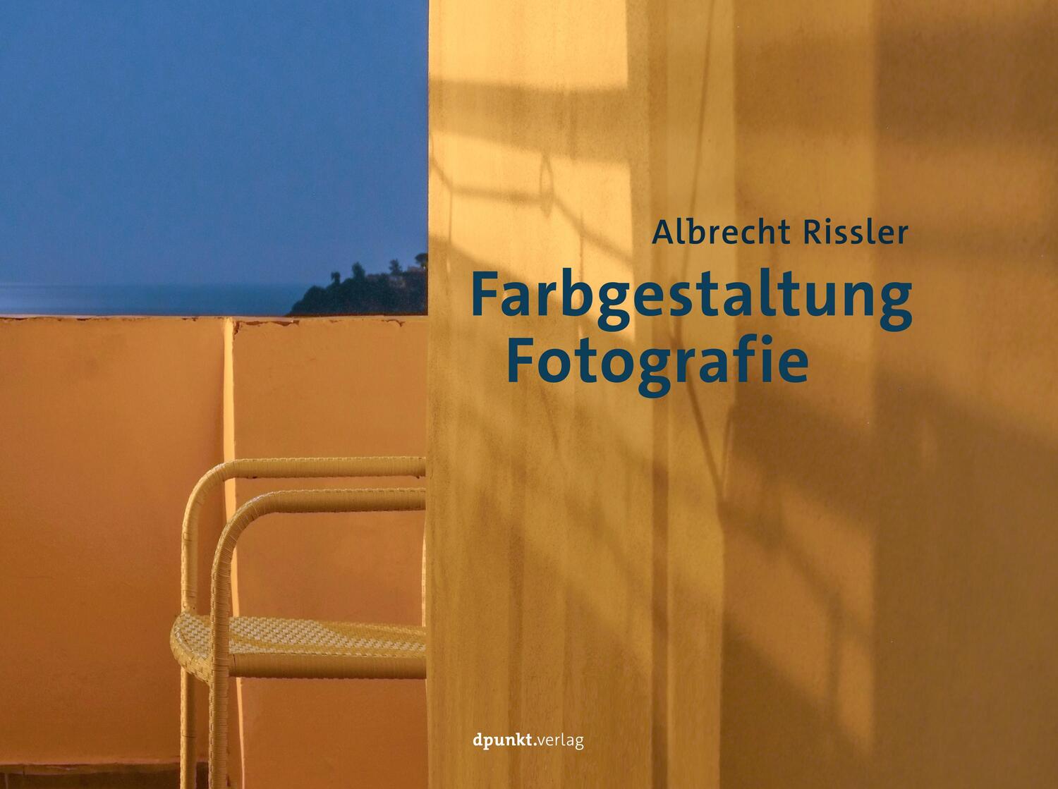 Cover: 9783864905810 | Farbgestaltung Fotografie | Albrecht Rissler | Buch | 192 S. | Deutsch