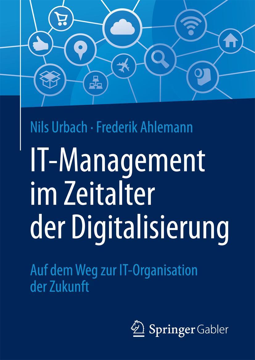 Cover: 9783662528310 | IT-Management im Zeitalter der Digitalisierung | Ahlemann (u. a.)