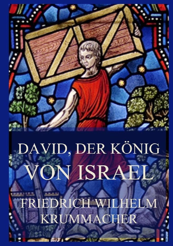 Cover: 9783849664428 | David, der König von Israel | Friedrich Wilhelm Krummacher | Buch