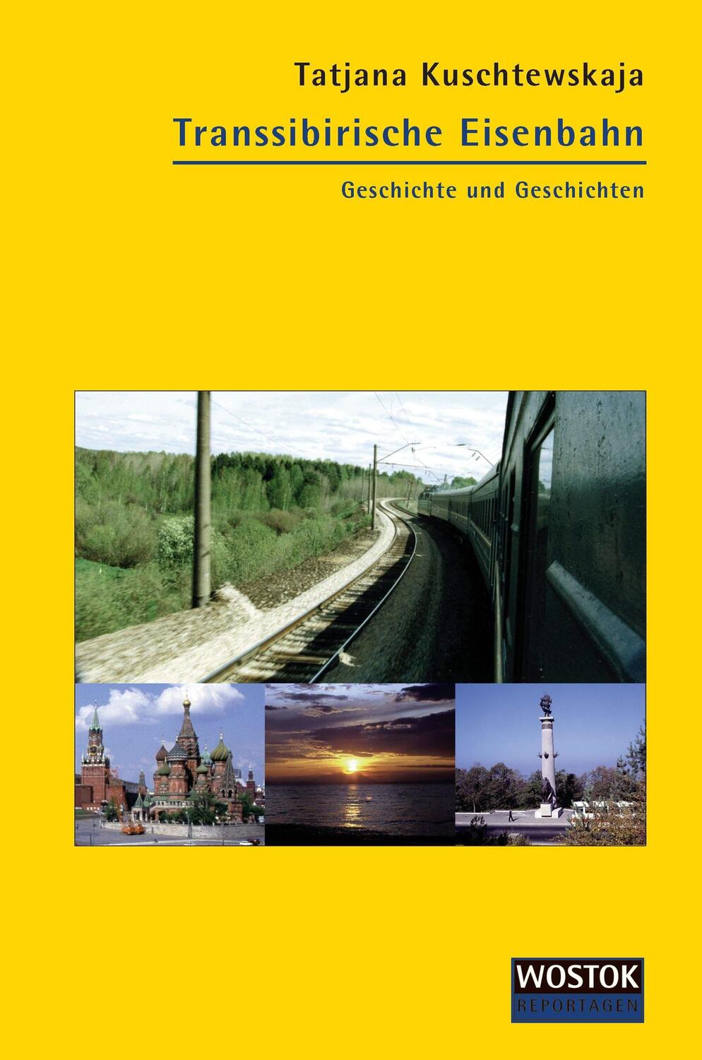 Cover: 9783932916588 | Transsibirische Eisenbahn | Geschichte und Geschichten | Kuschtewskaja