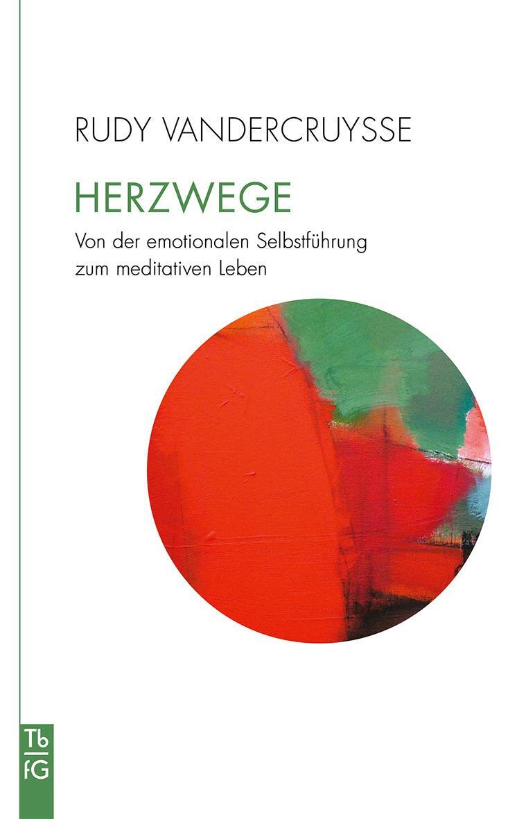 Cover: 9783772533044 | Herzwege | Von der emotionalen Selbstführung zum meditativen Leben