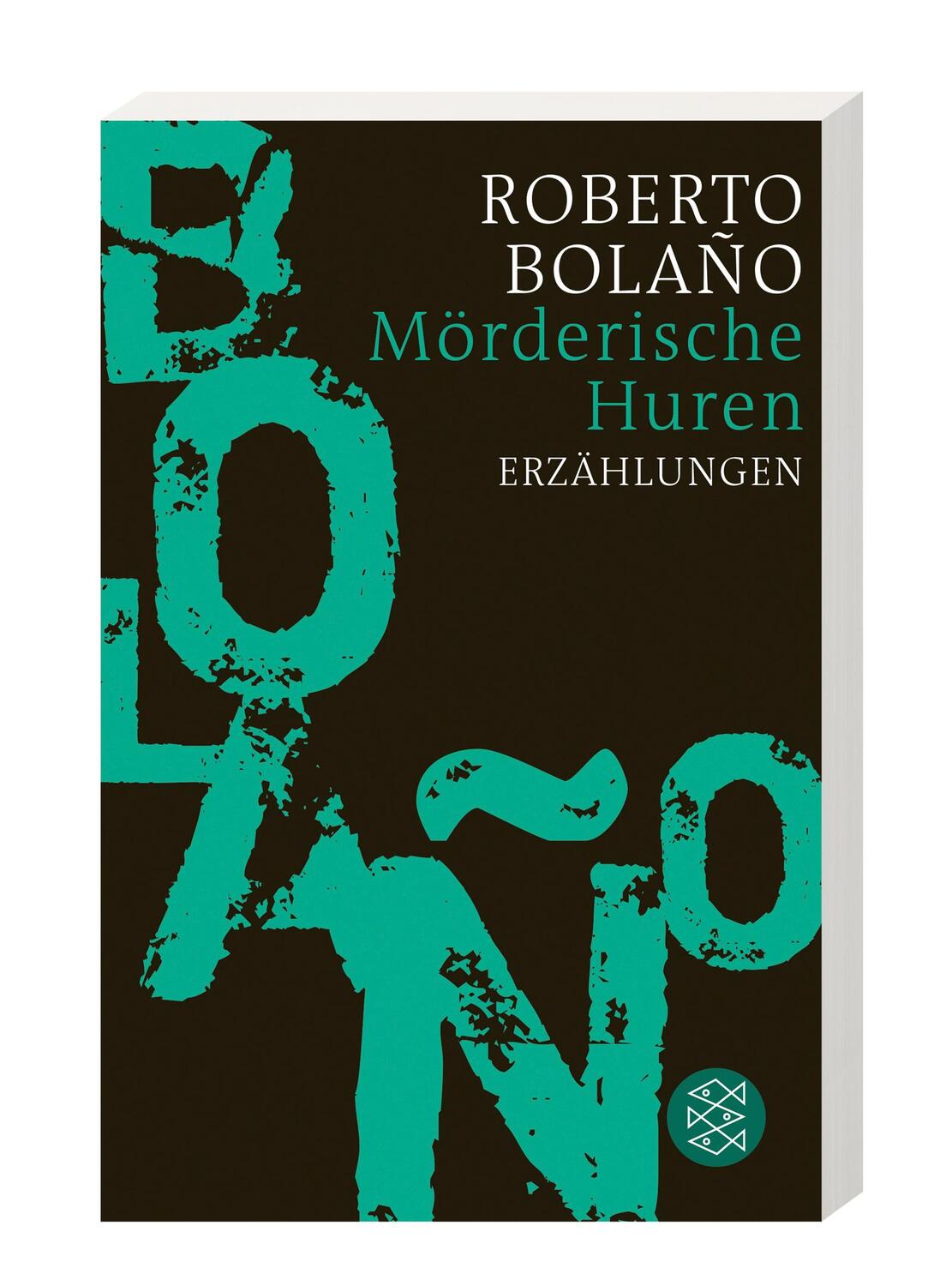 Bild: 9783596188123 | Mörderische Huren | Erzählungen | Roberto Bolaño | Taschenbuch | 2022