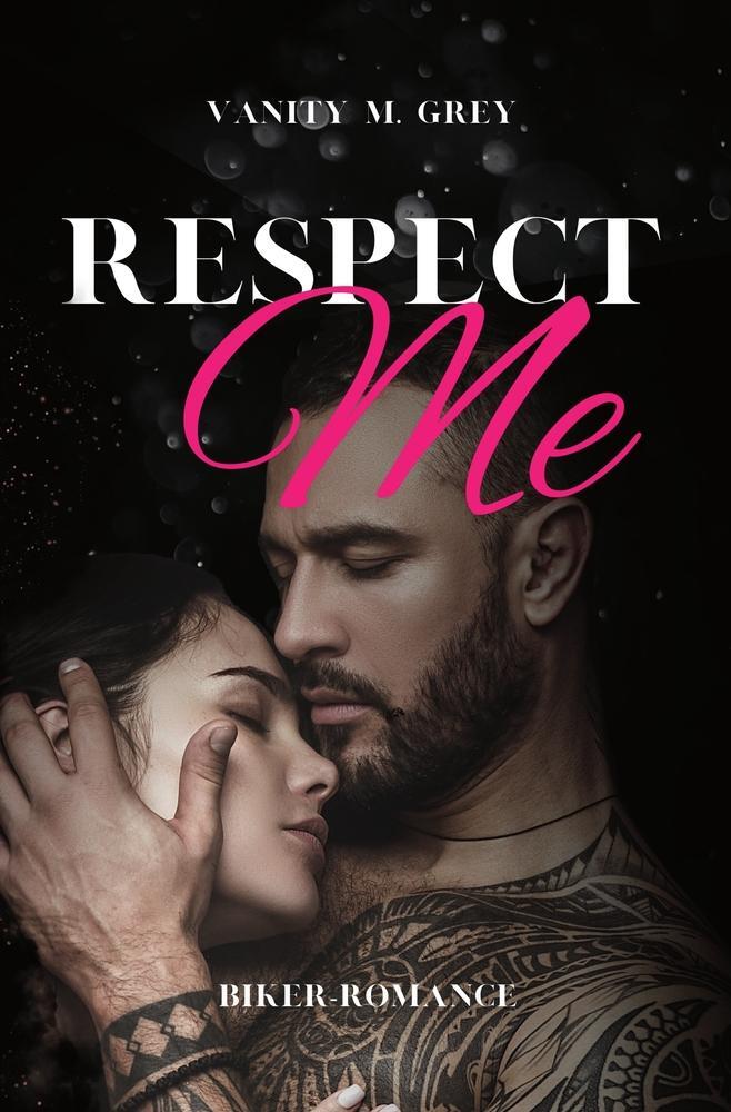 Cover: 9783754667569 | Respect Me | Biker-Romance | Vanity M. Grey | Taschenbuch | Paperback